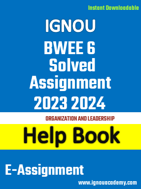 IGNOU BWEE 6 Solved Assignment 2023 2024